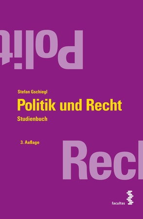 Politik und Recht von Gschiegl,  Stefan