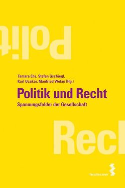 Politik und Recht von Ehs,  Tamara, Fischer,  Heinz, Gschiegl,  Stefan, Prammer,  Barbara, Ucakar,  Karl, Welan,  Manfried
