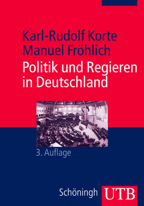 Politik und Regieren in Deutschland von Fröhlich,  Manuel, Korte,  Karl-Rudolf