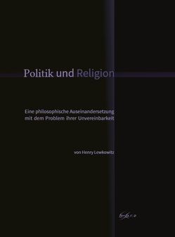 Politik und Religion von Illerhaus,  Florian, Lewkowitz,  Henry