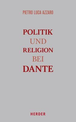 Politik und Religion bei Dante von Azzaro,  Pierluca