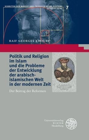Politik und Religion im Islam und die Probleme der Entwicklung der arabisch-islamischen Welt in der modernen Zeit von Khoury,  Raif Georges