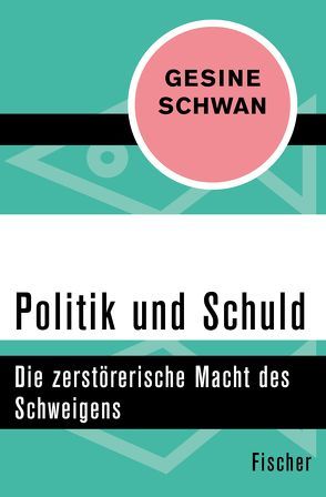 Politik und Schuld von Schwan,  Gesine