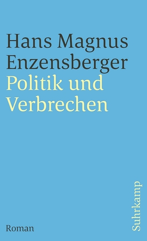 Politik und Verbrechen von Enzensberger,  Hans Magnus
