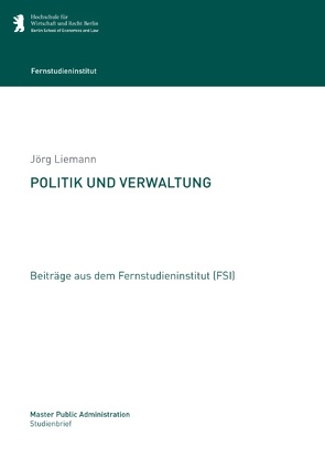 Politik und Verwaltung von Hochschule für Wirtschaft und Recht Berlin,  Fernstudieninstitut, Liemann,  Jörg