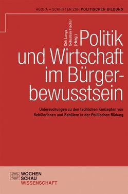 Politik und Wirtschaft im Bürgerbewusstsein von Fischer,  Sebastian, Lange,  Dirk