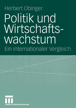 Politik und Wirtschaftswachstum von Obinger,  Herbert