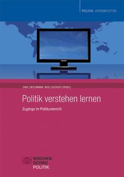 Politik verstehen lernen von Breier,  Karl-Heinz, Deichmann,  Carl, Eis,  Andreas, Goll,  Thomas, Juchler,  Ingo, Tischner,  Christian K., Weber-Blaser,  Timo