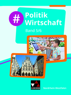 #Politik Wirtschaft – Nordrhein-Westfalen / #Politik Wirtschaft NRW 5/6 von Egbert,  Björn, Hammer,  Carolin, Hansen,  Barbara, Hassan-Yavuz,  Safyah, Hinz,  Carsten, Huhn,  Nicola, Kost,  André, Löffler,  Robert, Schulz,  Oliver, Simon,  Veronika, Tuncel,  Teresa