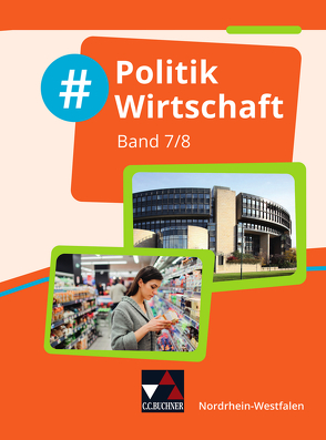 #Politik Wirtschaft – Nordrhein-Westfalen / #Politik Wirtschaft NRW 7/8 von Deeken,  Johannes, Hansen,  Barbara, Hinz,  Carsten, Huhn,  Nicola, Klitsch,  Constantin, Kost,  André, Löffler,  Robert, Penning,  Isabelle, Richter,  Christin, Schäfer,  David, Schulz,  Oliver, Simon,  Veronika, Tuncel,  Teresa