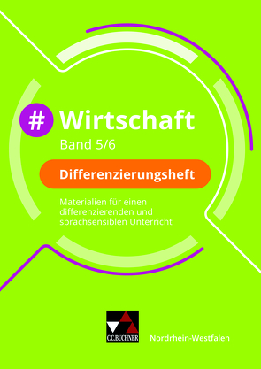 #Politik Wirtschaft – Nordrhein-Westfalen / #Wirtschaft NRW Differenzierungsheft 5/6 von Egbert,  Björn, Hammer,  Carolin, Hassan-Yavuz,  Safyah, Hinz,  Carsten, Kirchner,  Vera, Löffler,  Robert