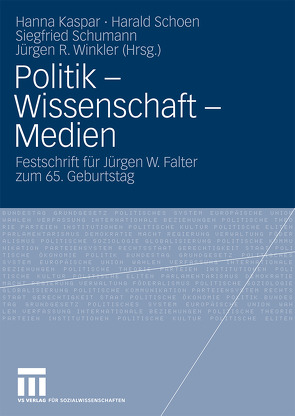 Politik – Wissenschaft – Medien von Kaspar,  Hanna, Schoen,  Harald, Schumann,  Siegfried, Winkler,  Jürgen R.