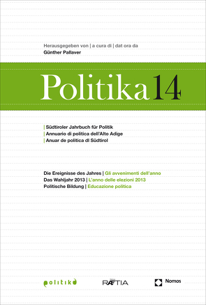 Politika 14 von Alber,  Elisabeth, Angelucci,  Marco, Atz,  Hermann, Benedikter,  Thomas, Brunazzo,  Marco, Cherubini,  Isabella, Dejaco,  Ingo, Felis,  Andrea, Gallmetzer,  Isabel, Gatterer,  Joachim, Gruber,  Gernot, Karlhofer,  Ferdinand, Klotz,  Greta, Ladurner,  Ulrich, Pallaver,  Günther, Prosch,  Harald, Tauber,  Christoph, Wagemann,  Claudius