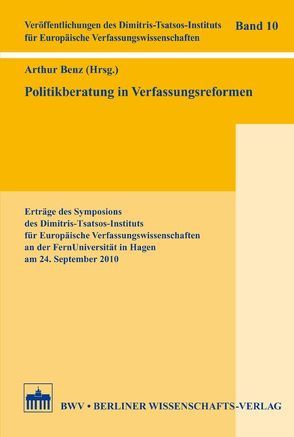 Politikberatung in Verfassungsreformen von Benz,  Arthur