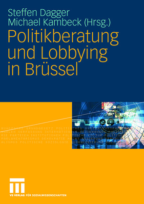 Politikberatung und Lobbying in Brüssel von Dagger,  Steffen, Kambeck,  Michael