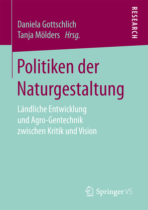 Politiken der Naturgestaltung von Gottschlich,  Daniela, Moelders,  Tanja