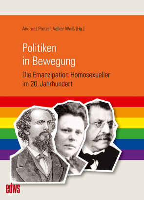 Politiken in Bewegung von Bartholomae,  Joachim, Bruns,  Claudia, Dobler,  Jens, Domeier,  Norman, Fischer,  Sigmar, Grumbach,  Detlef, Holy,  Michael, Keilson-Lauritz,  Marita, Klauda,  Georg, Micheler,  Stefan, Ploetz,  Kirsten, Pretzel,  Andreas, Schader,  Heike, Weiß,  Volker, Woltersdorff,  Volker