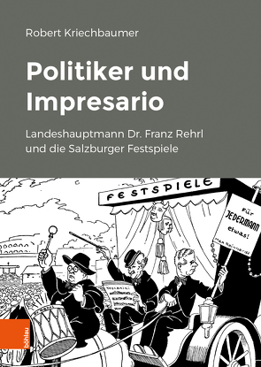 Politiker und Impresario von Kriechbaumer,  Robert