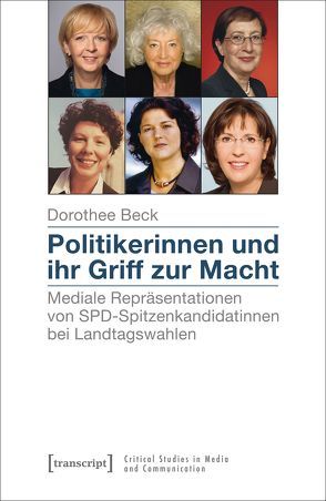 Politikerinnen und ihr Griff zur Macht von Beck,  Dorothee