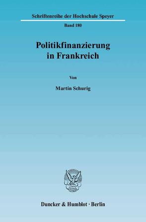 Politikfinanzierung in Frankreich. von Schurig,  Martin