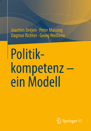 Politikkompetenz – ein Modell von Detjen,  Joachim, Massing,  Peter, Richter,  Dagmar, Weißeno,  Georg