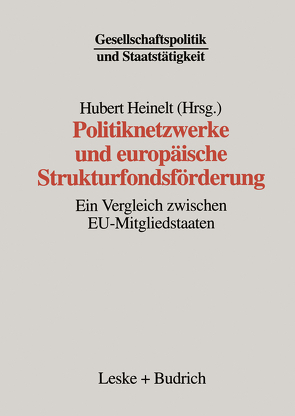 Politiknetzwerke und europäische Strukturfondsförderung von Heinelt,  Hubert