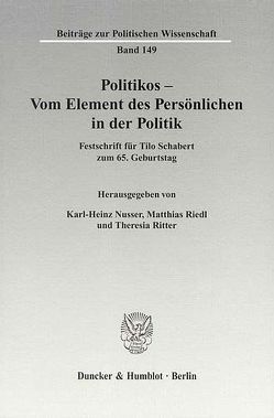 Politikos – Vom Element des Persönlichen in der Politik. von Nusser,  Karl-Heinz, Riedl,  Matthias, Ritter,  Theresia
