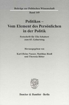 Politikos – Vom Element des Persönlichen in der Politik. von Nusser,  Karl-Heinz, Riedl,  Matthias, Ritter,  Theresia