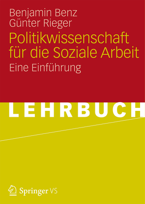 Politikwissenschaft für die Soziale Arbeit von Benz,  Benjamin, Rieger,  Günter