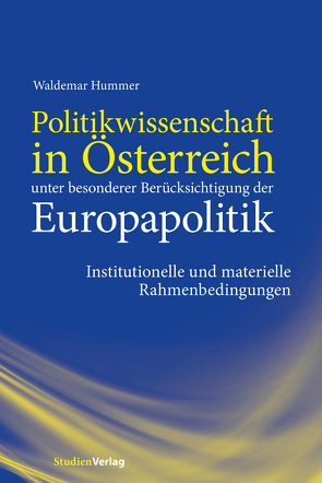 Politikwissenschaft in Österreich unter besonderer Berücksichtigung der Europapolitik von Hummer,  Waldemar