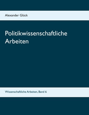 Politikwissenschaftliche Arbeiten. Der Kritische Rationalismus. Karl-Dieter Opp: Die Entstehung sozialer Normen. Einige Aspekte und Probleme der Entnazifizierung in der Amerikanischen Besatzungszone und der Bundesrepublik Deutschland. Aspekte und Folgen der Migration und Aspekte der Migrationspoliti von Glück,  Alexander