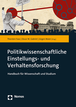 Politikwissenschaftliche Einstellungs- und Verhaltensforschung von Faas,  Thorsten, Gabriel,  Oscar W., Maier,  Jürgen