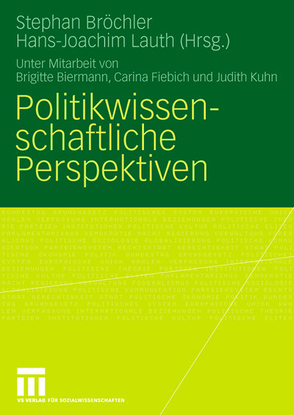 Politikwissenschaftliche Perspektiven von Biermann,  Brigitte, Bröchler,  Stephan, Fiebich,  Carina, Kuhn,  Judith, Lauth,  Hans-Joachim