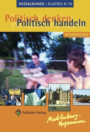 Politisch denken – politisch handeln / Landesausgabe Mecklenburg-Vorpommern – Sozialkunde von Deichmann,  Carl