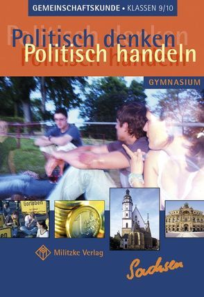 Politisch denken – politisch handeln / Landesausgabe Sachsen – Gemeinschaftskunde von Deichmann,  Carl