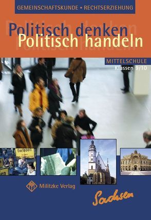 Politisch denken – politisch handeln / Landesausgabe Sachsen – Gemeinschaftskunde von Deichmann,  Carl