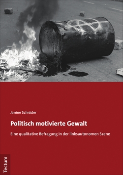 Politisch motivierte Gewalt von Schröder,  Janine