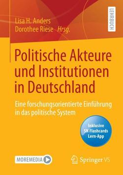 Politische Akteure und Institutionen in Deutschland von Anders,  Lisa H., Riese,  Dorothee
