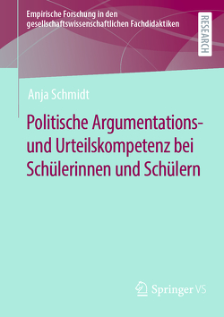 Politische Argumentations- und Urteilskompetenz bei Schülerinnen und Schülern von Schmidt,  Anja
