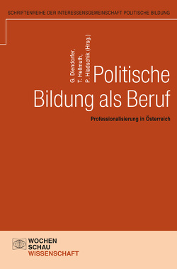 Politische Bildung als Beruf von Diendorfer,  Gertraud, Hellmuth,  Thomas, Hladschik,  Patricia