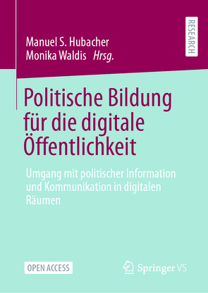Politische Bildung für die digitale Öffentlichkeit von Hubacher,  Manuel S., Waldis,  Monika