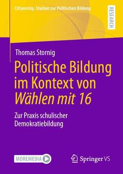 Politische Bildung im Kontext von Wählen mit 16 von Stornig,  Thomas