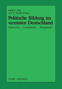 Politische Bildung im vereinten Deutschland von Noll,  Adolf H., Reuter,  Lutz R.