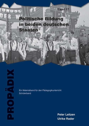Politische Bildung in beiden deutschen Staaten von Leitzen,  Peter, Rader,  Ulrike