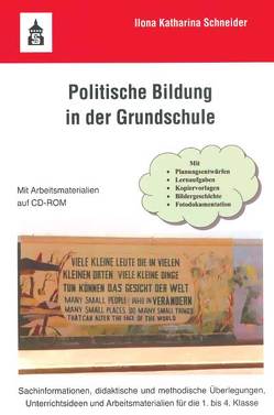 Politische Bildung in der Grundschule von Schneider,  Ilona K