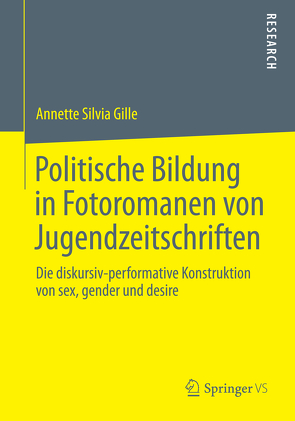 Politische Bildung in Fotoromanen von Jugendzeitschriften von Gille,  Annette Silvia
