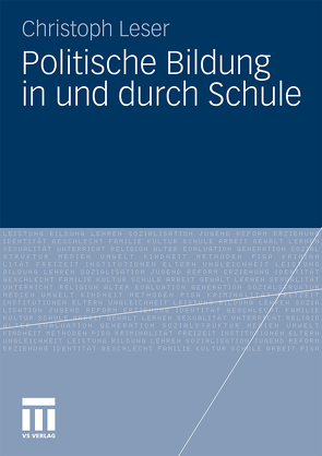 Politische Bildung in und durch Schule von Leser,  Christoph