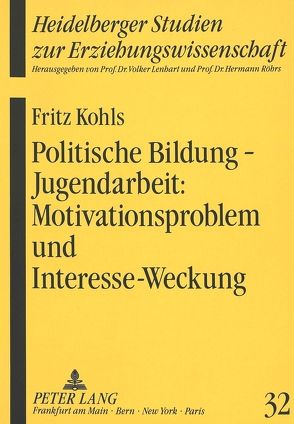Politische Bildung – Jugendarbeit: Motivationsproblem und Interesse-Weckung von Kohls,  Fritz