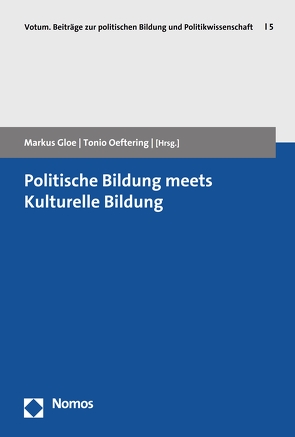 Politische Bildung meets Kulturelle Bildung von Gloe,  Markus, Oeftering,  Tonio
