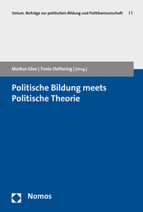 Politische Bildung meets Politische Theorie von Gloe,  Markus, Oeftering,  Tonio